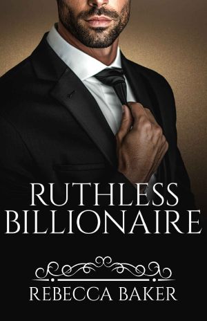 [Billionaire Romance 06] • Ruthless Billionaire · Geheime Begierde